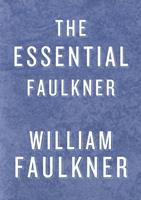   The Essential Faulkner