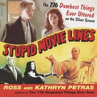   Stupid Movie Lines