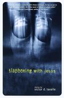   Slapboxing with Jesus