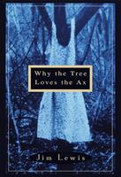 Why the Tree Loves the Ax