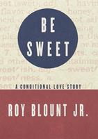  Be Sweet
