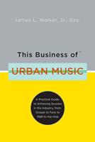   This Business of Urban Music