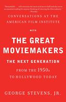   Conversations at the American Film Institute with the Great Moviemakers