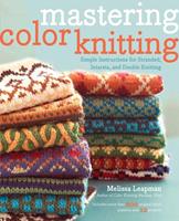   Mastering Color Knitting