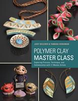   Polymer Clay Master Class