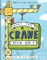 What Can a Crane Pick Up?