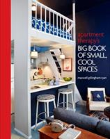  Apartment Therapy's Big Book of Small, Cool Spaces