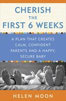   Cherish the First Six Weeks
