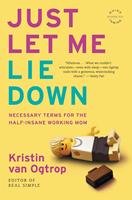   Just Let Me Lie Down