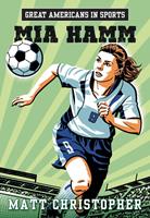   Great Americans in Sports: Mia Hamm