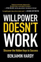   Willpower Doesn't Work