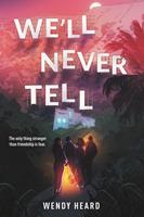   We'll Never Tell