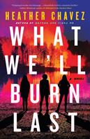   What We'll Burn Last