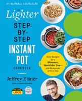   The Lighter Step-By-Step Instant Pot Cookbook