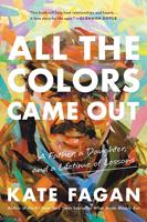   All the Colors Came Out