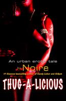   Thug-A-Licious