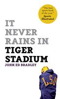   It Never Rains in Tiger Stadium