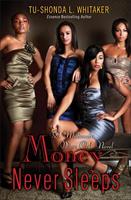   Money Never Sleeps