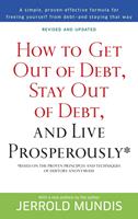 How to Get Out of Debt, Stay Out of Debt, and Live Prosperously*