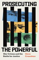   Prosecuting the Powerful: War Crimes and the Battle for Justice