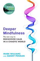   Deeper Mindfulness
