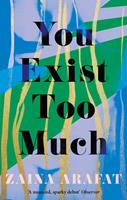   You Exist Too Much