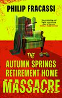   The Autumn Springs Retirement Home Massacre