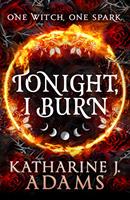   Tonight, I Burn