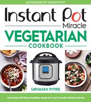   Instant Pot Miracle Vegetarian Cookbook