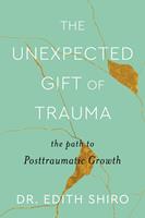   The Unexpected Gift of Trauma