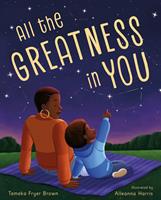   All the Greatness in You