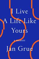   I Live a Life Like Yours