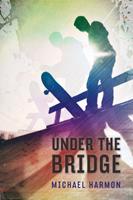   Under the Bridge
