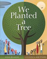   We Planted a Tree