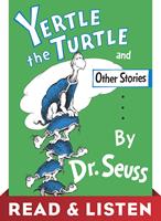   Yertle the Turtle and Other Stories: Read & Listen Edition