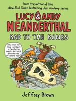   Lucy & Andy Neanderthal: Bad to the Bones