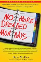   No More Dreaded Mondays