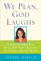   We Plan, God Laughs