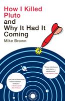   How I Killed Pluto and Why It Had It Coming