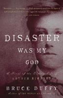   Disaster Was My God