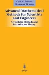 Advanced Mathematical Methods for Scientists and Engineers I