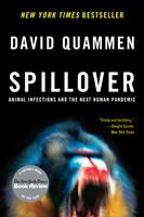   Spillover: Animal Infections and the Next Human Pandemic