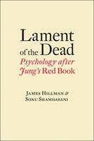   Lament of the Dead: Psychology After Jung's Red Book