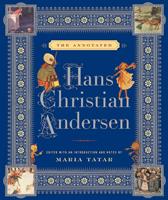 The Annotated Hans Christian Andersen (The Annotated Books)