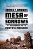   Mesa of Sorrows: A History of the Awat'ovi Massacre