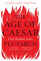   The Age of Caesar: Five Roman Lives