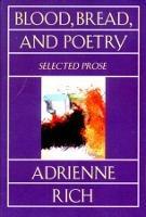Blood, Bread, and Poetry - Adrienne Rich - Libro WW Norton & Co | Libraccio.it