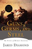   Guns, Germs, and Steel: The Fates of Human Societies (20th Anniversary Edition)