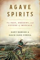   Agave Spirits: The Past, Present, and Future of Mezcals