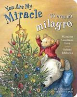 You Are My Miracle/Tú eres mi milagro (Bilingual English-Spanish Edition)